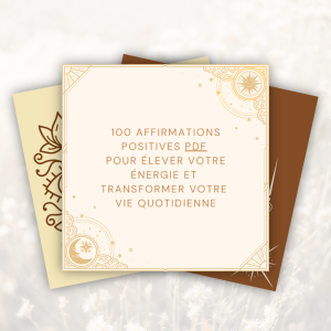 100 Affirmations positives spirituelles – PDF téléchargeable - Douce fleur - Floriane Woh - Thérapeute holistique à Faulquemont en Moselle (57) près de Saint-Avold, Metz, Nancy. soin énergétique